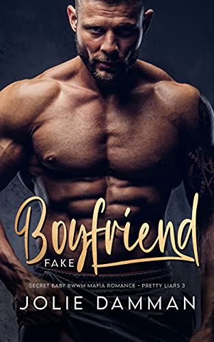 Fake Boyfriend: Secret Baby BWWM Mafia Romance (Pretty Liars Book 3) Fake Boyfriend: Secret Baby BWWM Mafia Romance (Pretty Liars Book 3)