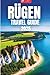 RÜGEN TRAVEL GUIDE 2025: An Insider’s Guide to Baltic Beauty and Local Traditions
