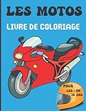  Les Motos - Livre de coloriage pour les + de 10 ans: Cahier de 40 dessins en grand format de motos ( sportives, moto cross...) à colorier pour les adultes et enfants de plus de 10 ans