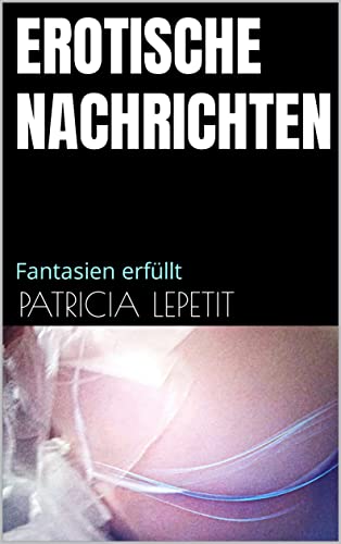 Erotische Nachrichten: Fantasien erfüllt