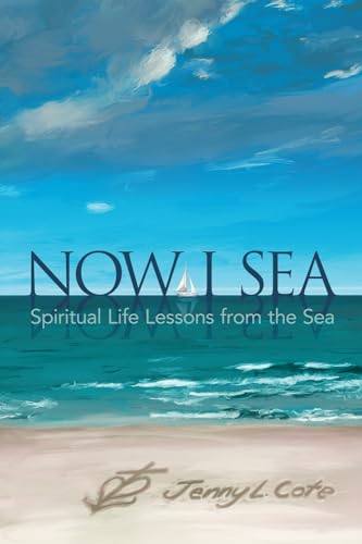 Now I Sea: Spiritual Life Lessons from the Sea - image 1