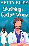 Crushing On Doctor Grump: A Fake Dating Neighbor Next Door Sweet Romantic Comedy (Sweet Tea Romcoms)