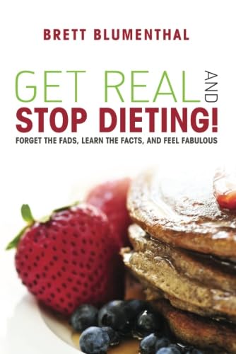 Get Real and Stop Dieting!