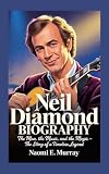 neil diamond suzanne  NEIL DIAMOND : The Man, the Music, and the Magic — The Story of a Timeless Legend (English Edition)