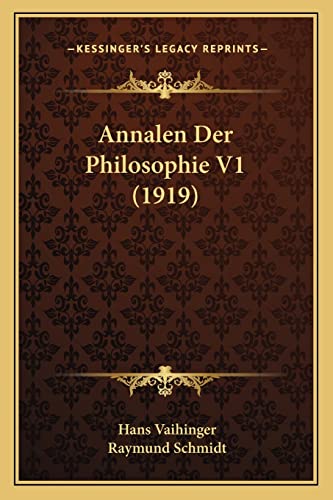Annalen Der Philosophie V1 (1919) (German Edition)