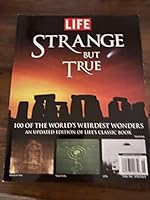 Life Strange But True-100 Of The World's Weirdest Wonders 2012 B0089F19P8 Book Cover