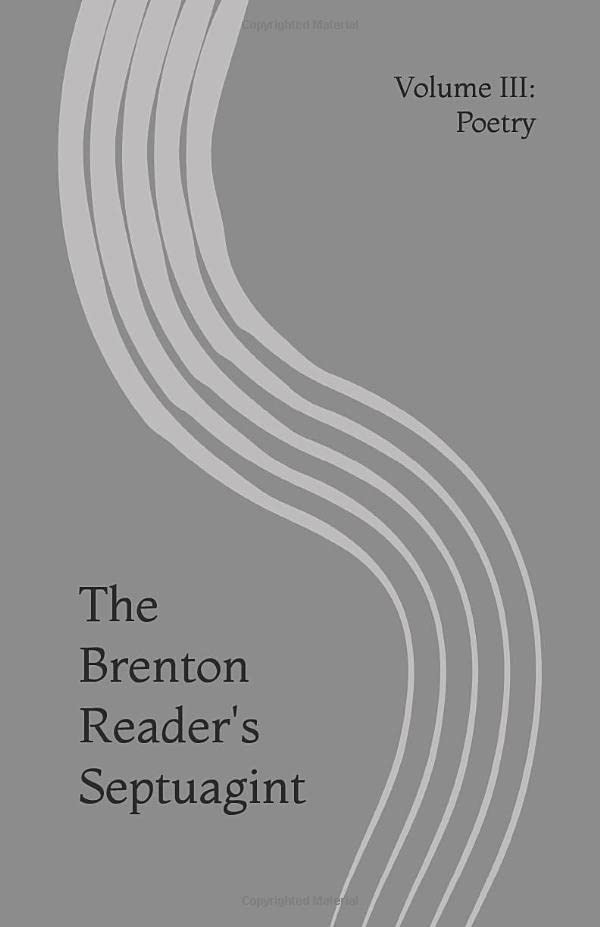 The Brenton Reader's Septuagint: Volume III: Poetry