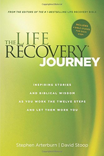 The Life Recovery Journey: Inspiring Stories and Biblical Wisdom for Your Journey through the Twelve Steps by Stephen Arterburn (2015-08-20)