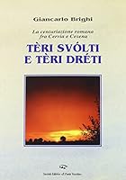Teri dreti e teri storti. La centuriazione romana tra Cervia e Cesena 8883125290 Book Cover