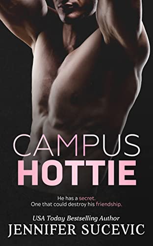Campus Hottie: An Older Brother's Best Friend New Adult College Sports Romance (The Campus Series Book 3)