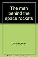 The Men Behind the Space Rockets B0007DXMLY Book Cover