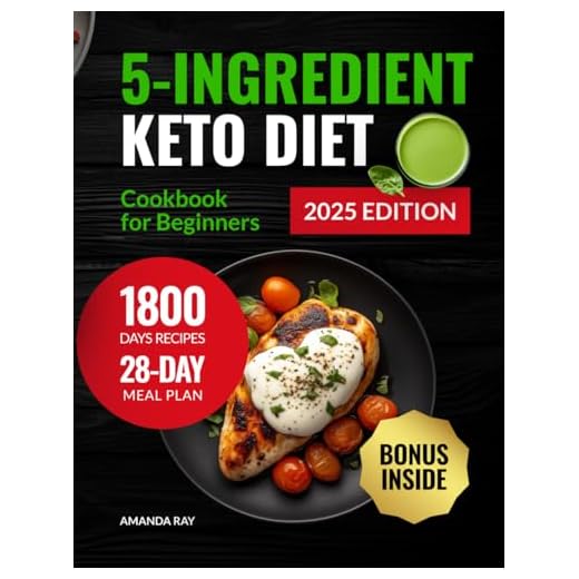 5-Ingredient Keto Diet Cookbook for Beginners: 1800 Days of Easy, Quick & Delicious Low-Carb Recipes to Boost Energy & Transform Your Body. Includes a ... (Quick & Easy, Healthy Diet Recipes Books)