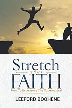 Paperback Stretch Your Faith: How To Experience The Supernatural Book