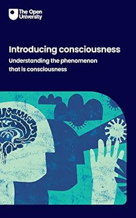 Introducing consciousness understanding the phenomenon that is