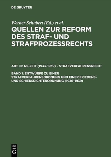 Entwuerfe Zu Einer Strafverfahrensordnung Und Einer Friedens- Und Schiedsrichterordnung 19361939