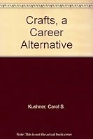 Crafts, a Career Alternative 0671420356 Book Cover
