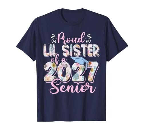 Proud Lil Sister of A Class of 2027 Senior Graduation 27 T-Shirt, Men, Navy Blue, Small