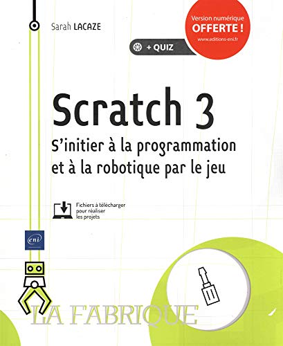 Scratch 3 - S'initier à la programmation et à la robotique par le jeu