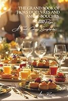 The Grand Book of Hors d’Oeuvres and Amuse-Bouches 2917239018 Book Cover