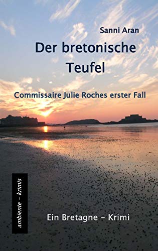 Télécharger Der bretonische Teufel: Commissaire Julie Roches erster Fall - ein Bretagne-Krimi (German Edition) PDF Ebook En Ligne