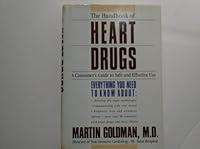 The Handbook of Heart Drugs: A Consumers Guide to Safe and Effective Use 0805017208 Book Cover