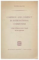 Cohesion and Conflict in International Communism: A Study of Marxist-Leninist Concepts and their Application B002A0HVDW Book Cover