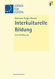 Interkulturelle Bildung: Eine Einführung (Lernen für Europa)