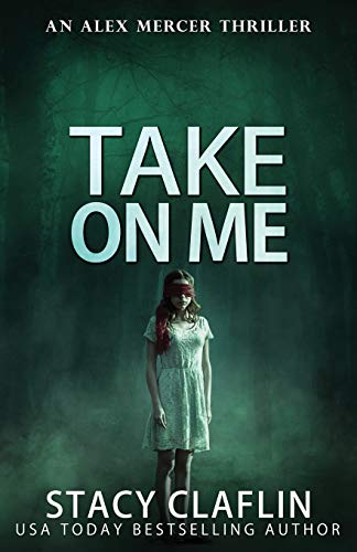 Take On Me (An Alex Mercer Thriller Book 7)