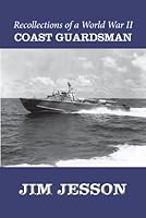 Recollections of a World War II Coast Guardsman 1938883314 Book Cover