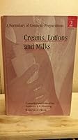 A Formulary of Cosmetic Preparations: Creams, Lotions and Milks (A Formulary of Cosmetic Preparations) 187022809X Book Cover