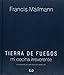 Tierra de Fuego: Mi cocina irreverente (Spanish Edition)