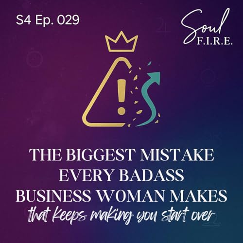 Season 4: Ep. 029 | The BIGGEST Mistake Every Badass Business Woman Makes