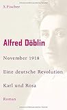 November 1918: Eine deutsche Revolution. Erzählwerk in drei Teilen. Dritter Teil: Karl und Rosa (Alfred Döblin, Werke in zehn Bänden) - Alfred Döblin