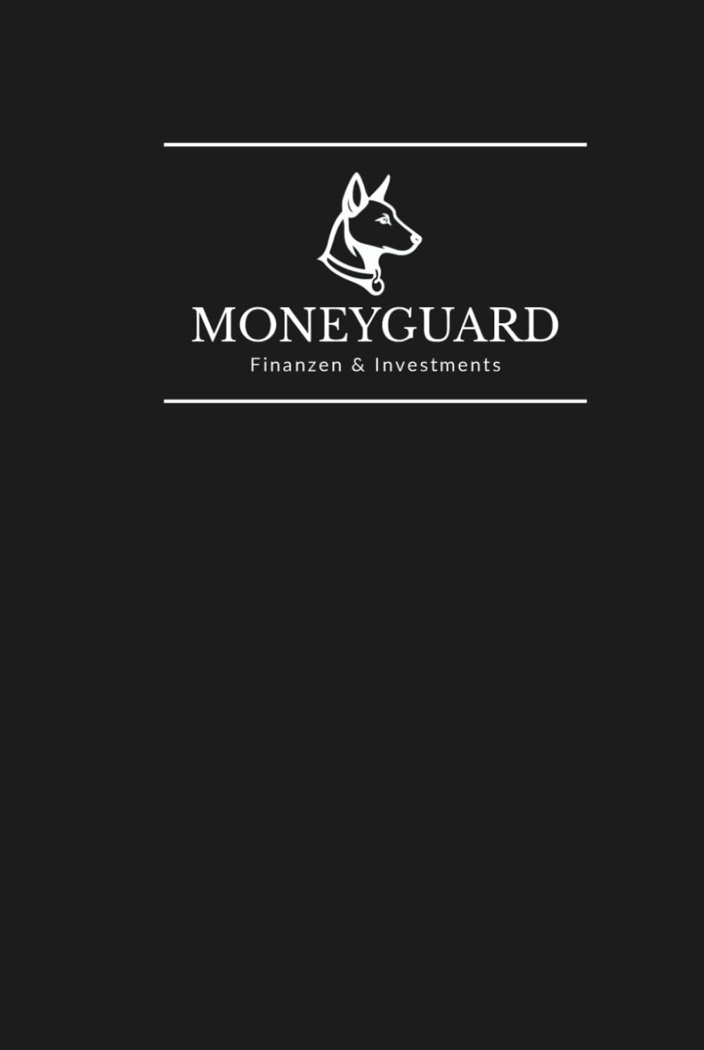 Moneyguard – Jahresplaner für Finanzen, Investments und Sparen: Der smarte Finanzplaner für mehr Überblick über die eigenen Finanzen & Basiswissen über das Investieren
