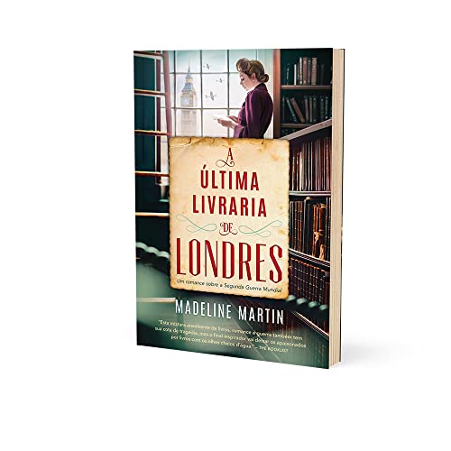 A última livraria de Londres: Um romance sobre a Segunda Guerra Mundial
