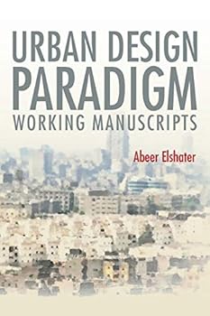 Urban Design Paradigm: Working Manuscripts
