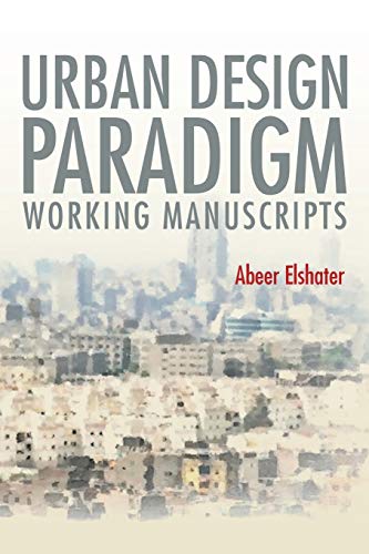 Urban Design Paradigm: Working Manuscripts 1482824841 Book Cover