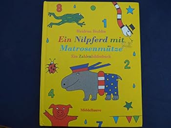 Hardcover Ein Nilpferd mit Matrosenmütze. Ein Zahlenbilderbuch für Kinder. [German] Book