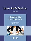 Rowe v. Pacific Quad, Inc.: Deposition File, Faculty Materials (NITA)