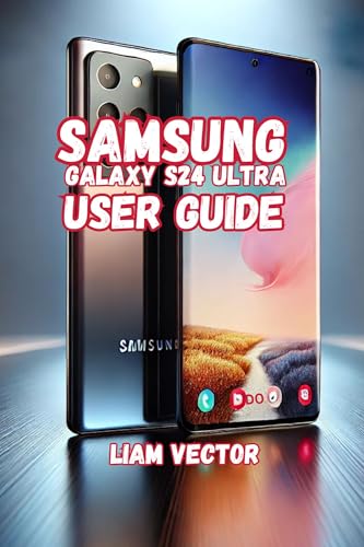 Samsung Galaxy S24 Ultra User Guide: Unveiling the Galaxy S24 Ultra: The Ultimate Smartphone (Samsung Made Simple: The Ultimate Guide for Everyone — Beginners, Seniors & Beyond Book 4) image 2