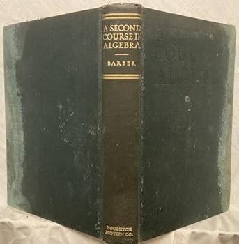 Hardcover A Second Course in Algebra: a Text and Exercise Book With Tables Book