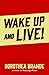 Wake Up and Live!