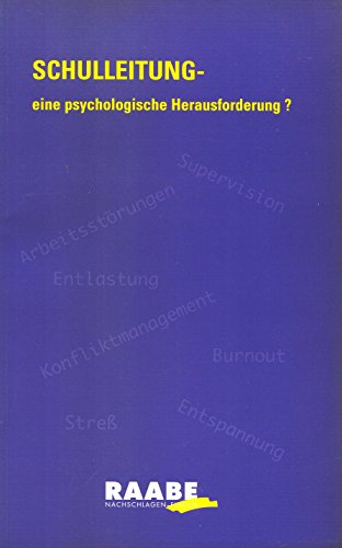 Schulleitung - eine psychologische Herausforderung?