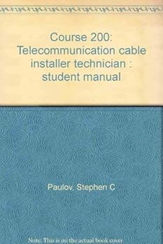 Paperback Course 200: Telecommunication cable installer technician : student manual Book