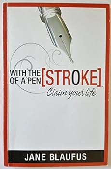 Paperback With a Stroke of a Pen: Claim Your Life Book