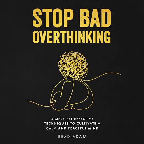 Stop Bad Overthinking by Read Adam episode artwork