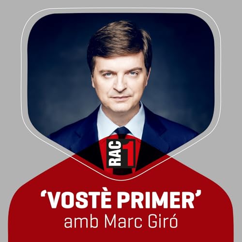 Vostè primer - Hora a Hora Podcast Por RAC1 arte de portada