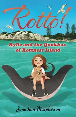 Rotto!: Kylie and the Quokkas of Rottnest Island
