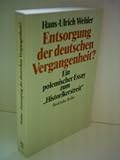 Entsorgung der deutschen Vergangenheit - Hans-Ulrich Wehler 