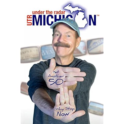 Under The Radar Michigan: Yet Another 50: Why Stop Now (Under The Radar Michigan: Travel Guides) Cover